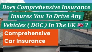 Does Comprehensive Insurance Insures You To Drive Any Vehicles In The UK | DOC | Car Insurance UK