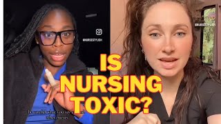 Is Nursing TOXIC? These Nurses Thinks So....