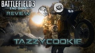 Battlefield 3 End Game Review by TazzyCookie