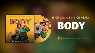 Body - Spice Diana & Nince Henry ( Official )