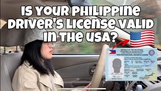 WHEN IS YOUR PHILIPPINE DRIVER'S LICENSE VALID in AMERICA?