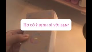 Họ có ý định gì với bạn?