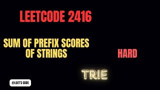 2416. Sum of Prefix Scores of Strings | Hash Map | Trie | Hard | LeetCode | String