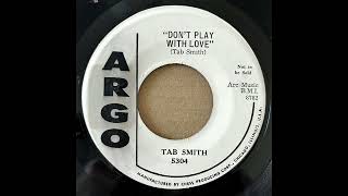 TAB SMITH - TRY A LITTLE TENDERNESS - DON'T PLAY WITH LOVE