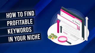 How To Find The Most Searched Keywords In Your Niche For Easy Profits