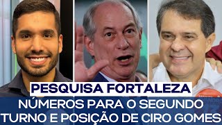 PESQUISA FORTALEZA: NÚMEROS PARA O SEGUNDO TURNO E POSIÇÃO DE CIRO GOMES