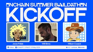 Onchain Summer Buildathon Kickoff | Opening Ceremony | Jesse Pollak | Will Binns | Wilson Cusack