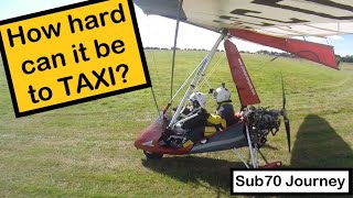 Trying to TAXI a Flexwing - Flying STRAIGHT and LEVEL Ex 5+6 -Sub70 Journey  -