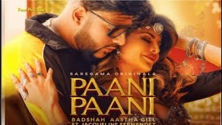 Paani Paani Full Video Song  - Badshah, Jacqueline Fernandez & Aastha Gill 2021 BADSHAH SONG