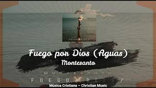 Montesanto - Fuego por Dios (Aguas) (Audio)