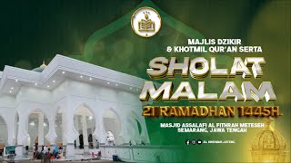 Live : Majelis Sholat Malam 21 Ramadhan di Ponpes Assalafi Al Fithrah Meteseh Semarang