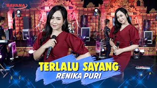 Terlalu Sayang - Renika Puri - Om SAVANA Blitar