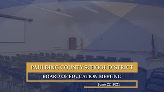 June 22, 2021 Paulding County School District Board of Education Meeting