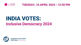 India Votes: Inclusive Democracy 2024