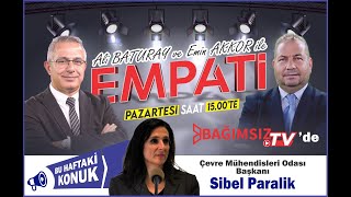 #Canlı │ EMPATİ'NİN KONUĞU; SİBEL PARALİK - ÇEVRE MÜHENDİSLERİ ODASI BAŞKANI