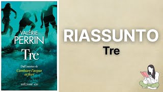 👉🏽 Riassunti Tre di Valérie Perrin 📖 - TRAMA & RECENSIONE ✅