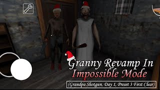 Granny Revamp Impossible Mode - (Grandpa Shotgun + Granny, Day 1, Preset 3, First Clear)