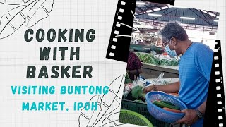 Visiting Buntong Market | Ipoh | Malaysia