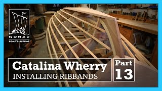 Building the Catalina Wherry - Part 13 - Installing Ribbands