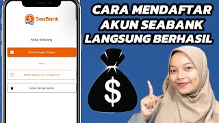 Cara Daftar Akun Seabank Terbaru Langsung Berhasil Dapat Saldo Gratis