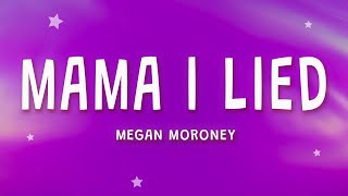 Megan Moroney - Mama I Lied (Lyrics)