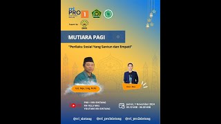 MUTIARA PAGI ISLAM | "PERILAKU SOSIAL YANG SANTUN DAN EMPATI"