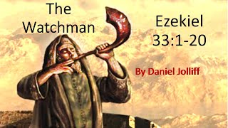 The Watchman - Ezekiel 33 1-20 by Daniel Jolliff at Simi Church of Christ 20220828