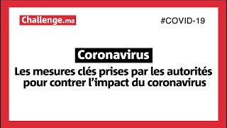 Les mesures clés prises par les autorités pour contrer l’impact du coronavirus