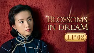 【Multi Sub】🌹Blossoms In Dream🌹EP02 Shanghai Women’s Struggle and Fate #dongjie #zhangjiayi #wanglin