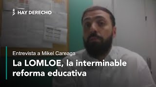 La LOMLOE, la interminable reforma educativa  Entrevista a Mikel Careaga