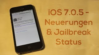 iOS 7.0.5 - Neuerungen & Jailbreak Informationen