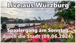 Sonntagsspaziergang durch die Stadt | Live aus Würzburg (09.06.2024)