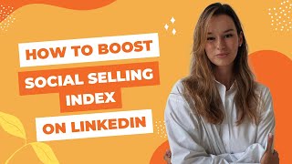 How to Boost Social Selling Index (SSI) on LinkedIn