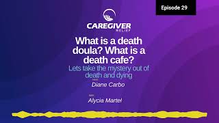 Episode 29 – Alycia Martel – What is a death doula? What is a death cafe?