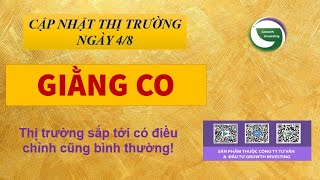 4/8- GIẰNG CO| Thị trường sắp tới có điều chỉnh cũng bình thường!