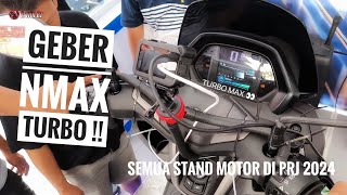 NYOBAIN NMAX TURBO DI PRJ 2024, TERNYATA BEGINI ?! SEKALIAN PUTERIN SEMUA AREA PRJ !!