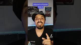 Informal vs Formal Part 4