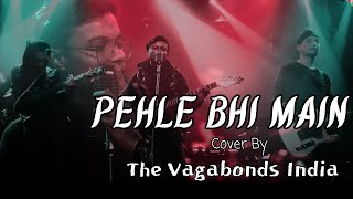 Pehle Bhi Main | Cover | The Vagabonds India | WooLala Studio