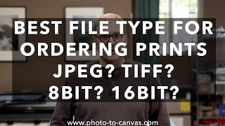 Whats the Best File Type For Ordering Prints?