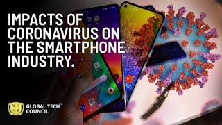 Impacts of Coronavirus on the Smartphone Industry | Global Tech Council