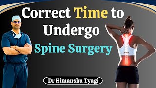 correct time to undergo spine surgery |