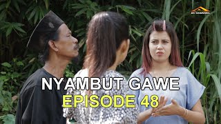 NYAMBUT GAWE EPISODE 48 (Budal Golek Duit)