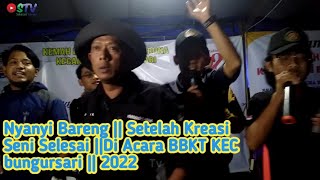 Nyanyi Bareng || Setelah Kreasi Seni Selesai || Di Acara BBKT Bungursari 2022 @STv06