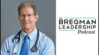 Dr. Wayne Jonas - How Healing Works - Bregman Leadership Podcast