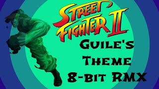 Street Fighter II - Guile's Theme (8-bit RMX)