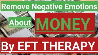 How to Release|Remove Negative Emotions about Money To Upgrade Money Frequency Using EFT TAPPING