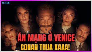 Dưa Leo review Án mạng ở Venice - Conan THUA XAAA!