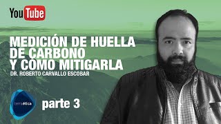 Parte 3 - Medición de huella de carbono y cómo mitigarla