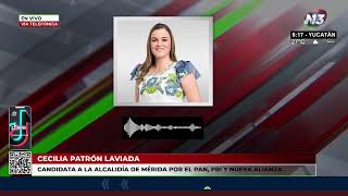 📞 #Llamada | Cecilia Patrón, candidata a la alcaldía de Mérida por el PAN, PRI y Nueva Alianza