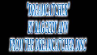 "Dreamcatcher" Performed by Raggedy Ann